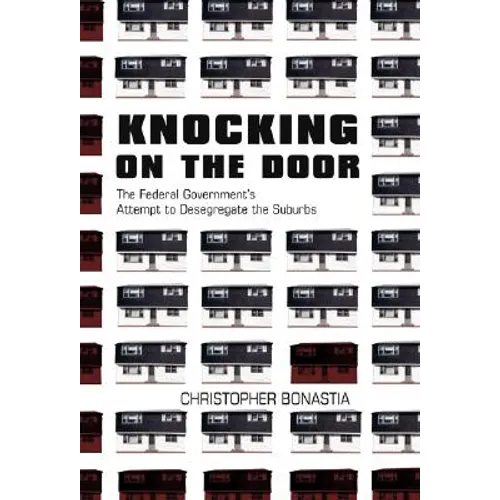 Knocking on the Door: The Federal Government's Attempt to Desegregate the Suburbs