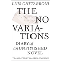 No Variations: Journal of an Unfinished Novel - Paperback