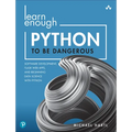 Learn Enough Python to Be Dangerous: Software Development, Flask Web Apps, and Beginning Data Science with Python - Paperback