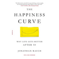 The Happiness Curve: Why Life Gets Better After 50 - Paperback