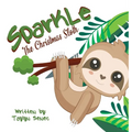 Sparkle the Christmas Sloth - Hardcover
