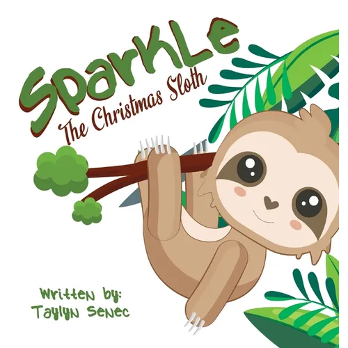 Sparkle the Christmas Sloth - Hardcover