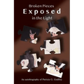 Broken Pieces Exposed In The Light - Paperback