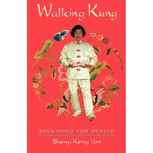 Walking Kung: Breathing for Health - Paperback