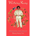 Walking Kung: Breathing for Health - Paperback