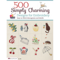 500 Simply Charming Designs for Embroidery: Easy-To-Stitch Monograms and Motifs - Paperback