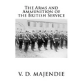 The Arms and Ammunition of the British Service