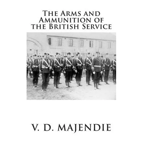 The Arms and Ammunition of the British Service