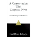 A Conversation With Corporal Nym: From Shakespeare With Love - Paperback