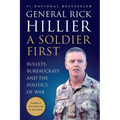 A Soldier First: Bullets, Bureaucrats and the Politics of War