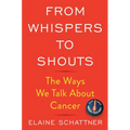 From Whispers to Shouts: The Ways We Talk about Cancer - Hardcover