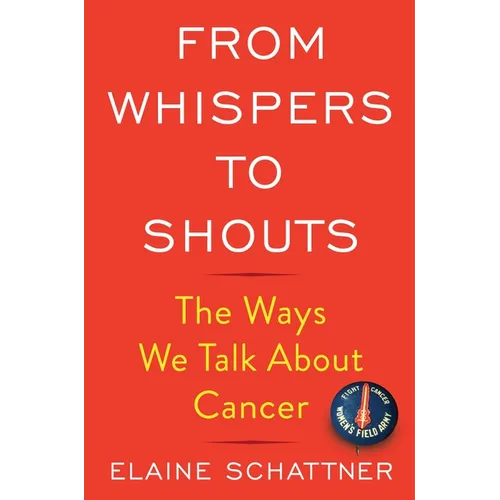 From Whispers to Shouts: The Ways We Talk about Cancer - Hardcover
