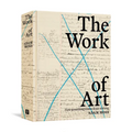 The Work of Art: How Something Comes from Nothing - Hardcover