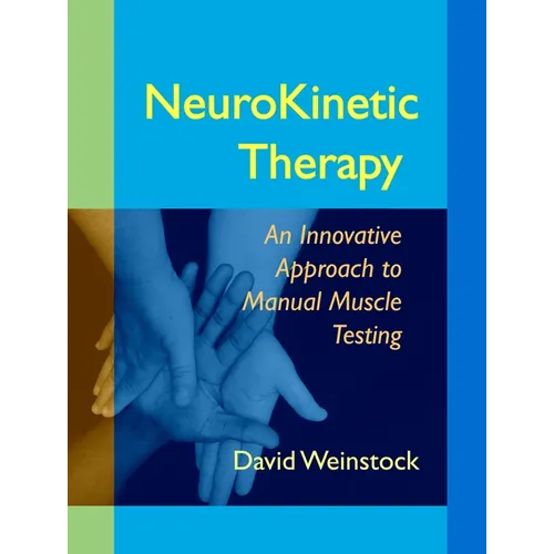 NeuroKinetic Therapy: An Innovative Approach to Manual Muscle Testing - Paperback