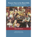 Pioneer Days in the Black Hills: By One of the Early Day Pioneers
