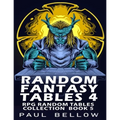 Random Fantasy Tables 4: Fantasy RPG Random Table Encounters - Paperback