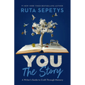 You: The Story: A Writer's Guide to Craft Through Memory - Paperback