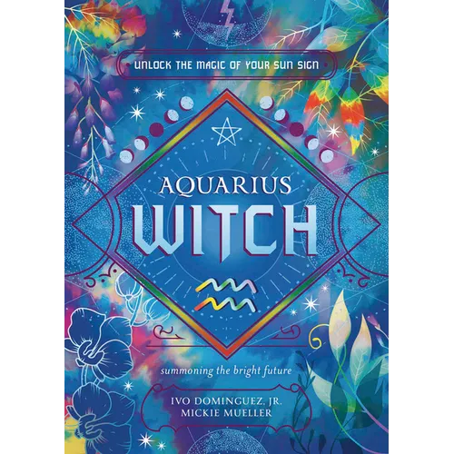 Aquarius Witch: Unlock the Magic of Your Sun Sign - Paperback