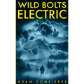 Wild Bolts Electric - Paperback
