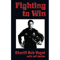 Fighting to Win: Sheriff Bob Vogel - Paperback