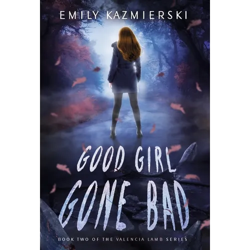 Good Girl Gone Bad: Valencia Lamb Book Two