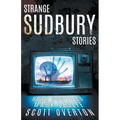 Strange Sudbury Stories - Paperback