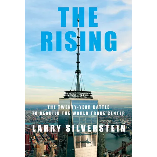 The Rising: The Twenty-Year Battle to Rebuild the World Trade Center - Hardcover