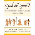 Speak the Speech!: Shakespeare's Monologues Illuminated - Paperback