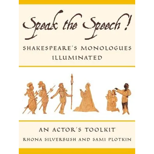 Speak the Speech!: Shakespeare's Monologues Illuminated - Paperback