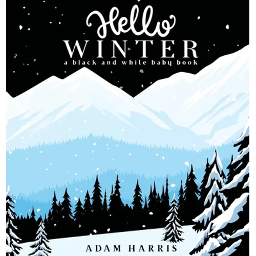 Hello Winter: A Black and White Baby Book - Hardcover