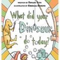 What Did Your Dinosaur Do Today - Hardcover