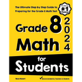 Grade 8 Math for Students: The Ultimate Step by Step Guide to Preparing for the Grade 8 Math Test - Paperback
