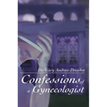 Confessions of A Gynecologist - Paperback