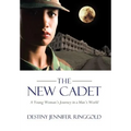The New Cadet: A Young Woman's Journey in a Man's World