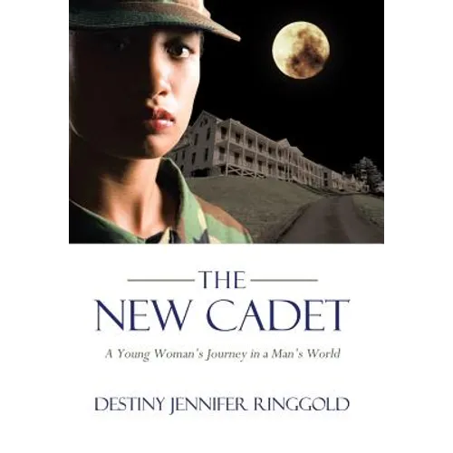 The New Cadet: A Young Woman's Journey in a Man's World