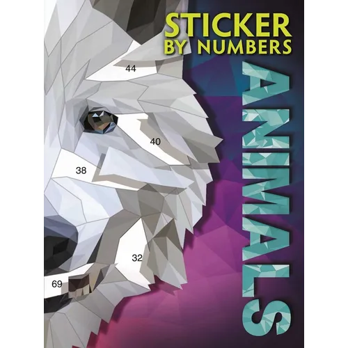 Sticker by Numbers - Animals: Create Amazing 3-D Pictures - Paperback