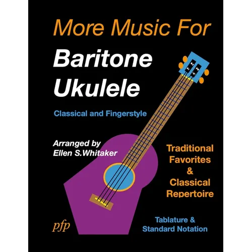 More Music for Baritone Ukulele: Classical and Fingerstyle - Paperback