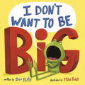 I Don't Want to Be Big - Paperback