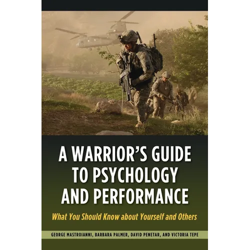 Warrior's Guide to Psychology and Performance: What You Should Know about Yourself and Others