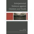 Interpersonal Violence Against Children and Youth - Paperback