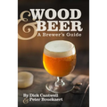 Wood & Beer: A Brewer's Guide - Paperback