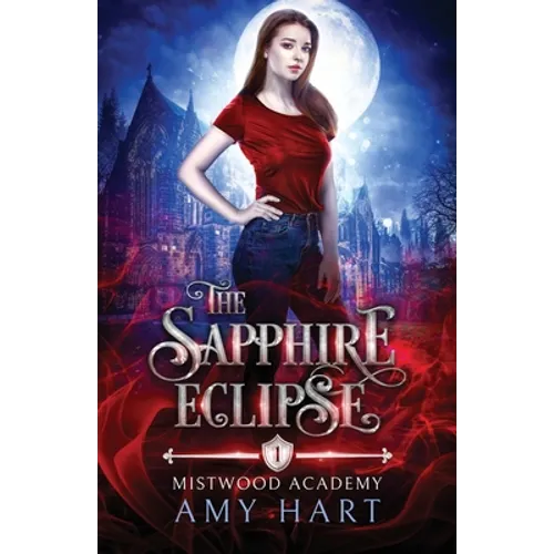 The Sapphire Eclipse (Mistwood Academy Book 1) - Paperback