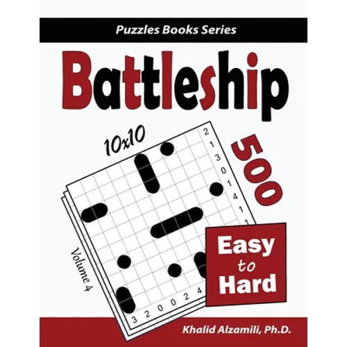 Battleship: 500 Easy to Hard Logic Puzzles (10x10) - Paperback