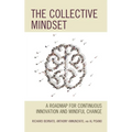 The Collective Mindset: A Roadmap for Continuous Innovation and Mindful Change - Hardcover