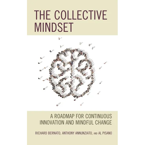 The Collective Mindset: A Roadmap for Continuous Innovation and Mindful Change - Hardcover