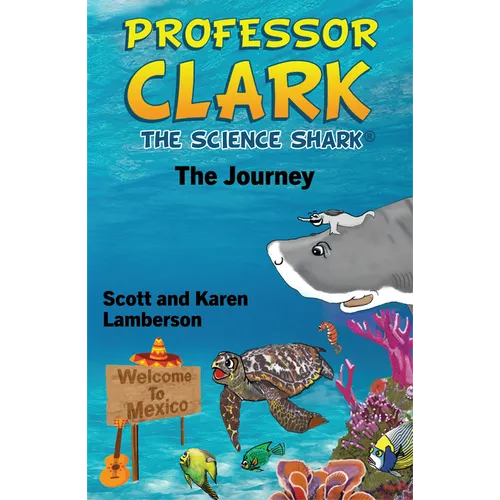 Professor Clark the Science Shark: The Journey - Hardcover