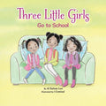 Three Little Girls: Go to School - Paperback