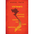 Vietnam's Strategic Thinking during the Third Indochina War