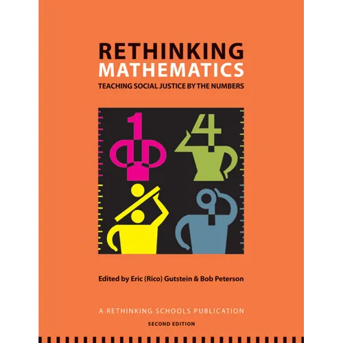 Rethinking Mathematics: Teaching Social Justice by the Numbers - Paperback