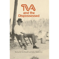 TVA and the Dispossessed: The Resettlement of Population in the Norris Dam Area